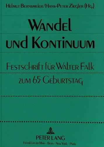 Wandel Und Kontinuum: Festschrift Fuer Walter Falk Zum 65. Geburtstag