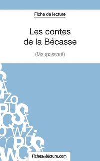 Cover image for Les contes de la Becasse de Maupassant (Fiche de lecture): Analyse complete de l'oeuvre
