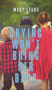 Cover image for Crying Won't Bring Her Back