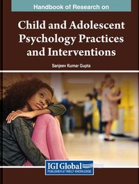 Cover image for Handbook of Research on Child and Adolescent Psychology Practices and Interventions