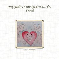 Cover image for My God is Your God Too...it's True!