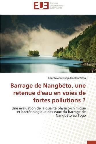 Cover image for Barrage de Nangb to, Une Retenue d'Eau En Voies de Fortes Pollutions ?