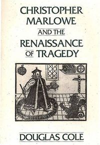 Cover image for Christopher Marlowe and the Renaissance of Tragedy