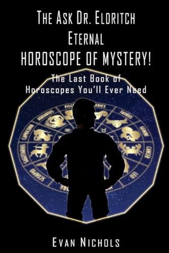 Cover image for The Ask Dr. Eldritch ETERNAL HOROSCOPE OF MYSTERY!