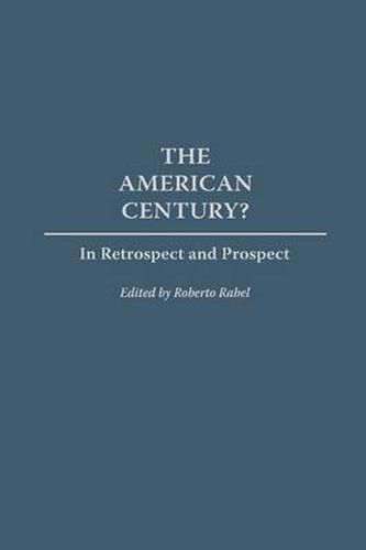 Cover image for The American Century?: In Retrospect and Prospect