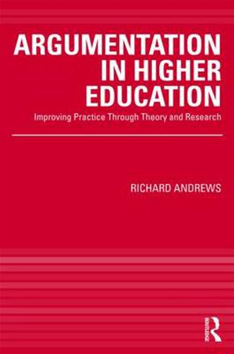 Cover image for Argumentation in Higher Education: Improving Practice Through Theory and Research