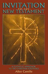 Cover image for Invitation to the New Testament: A Catholic Approach to the Christian Scriptures