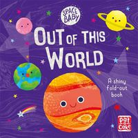 Cover image for Space Baby: Out of this World: A first shiny fold-out book about space!