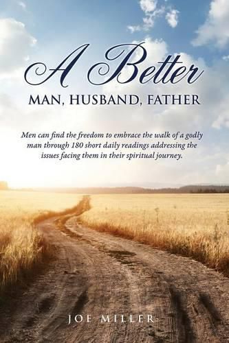 Cover image for A Better Man, Husband, Father