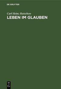 Cover image for Leben Im Glauben: Marbacher Predigten