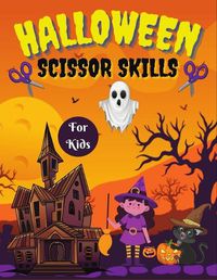 Cover image for Halloween scissor skills for kids: Book for Kids with Coloring and Cutting/Scissor Skills Cutting Practice for Little Kids, Boys and Girls