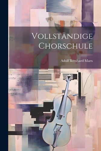 Cover image for Vollstaendige Chorschule