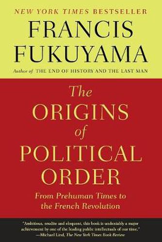 Cover image for The Origins of Political Order: From Prehuman Times to the French Revolution