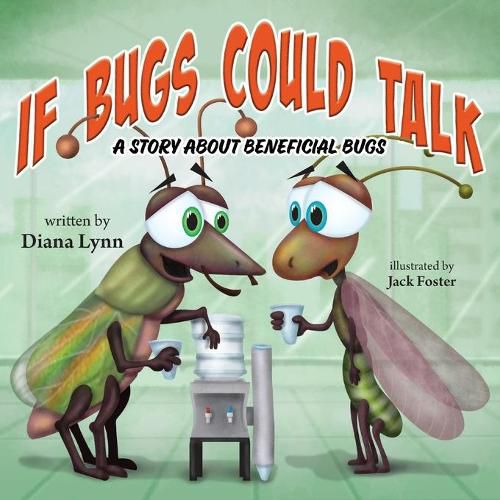 If Bugs Could Talk: A story about Beneficial Bugs