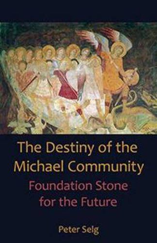 Cover image for Destiny of the Michael Community: Foundation Stone for the Future