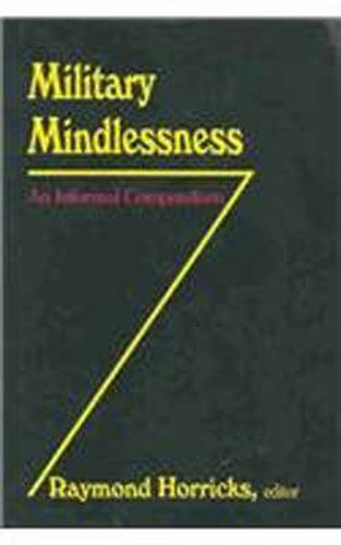 Cover image for Military Mindlessness: An Informal Compendium