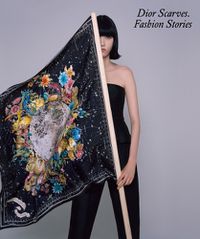 Cover image for Dior Scarves. Fashion Stories.