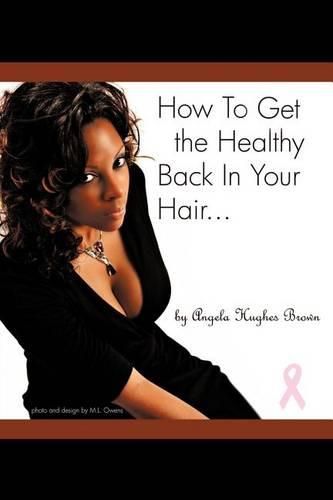 Cover image for How To Get The Healthy Back In Your Hair...