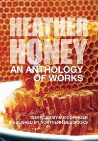 Cover image for HEATHER HONEY - An Anthology of Works