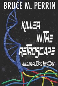 Cover image for Killer in the Retroscape: A Near-Future Mystery