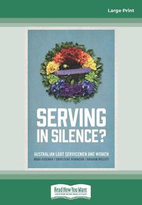 Cover image for Serving in Silence: Australian LGBT servicemen and women