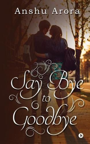 Cover image for Say Bye to Goodbye