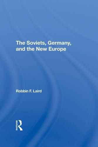 The Soviets, Germany, and the New Europe