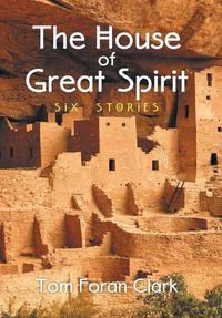 Cover image for The House of Great Spirit: Six Stories