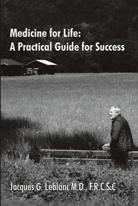 Cover image for Medicine for Life: A Practical Guide for Success