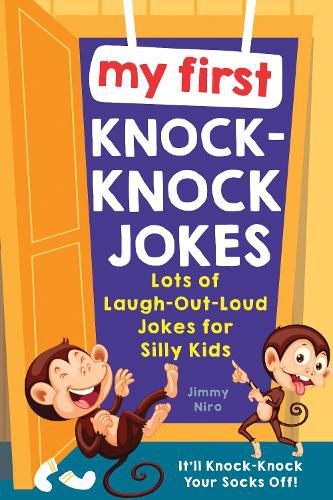 Cover image for My First Knock-Knock Jokes: Lots of Laugh-Out-Loud Jokes for Silly Kids