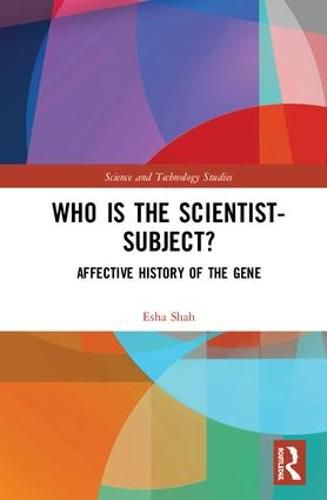 Cover image for Who is the Scientist-Subject?: Affective History of the Gene