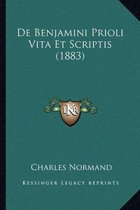 Cover image for de Benjamini Prioli Vita Et Scriptis (1883)