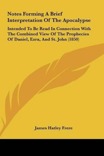 Cover image for Notes Forming a Brief Interpretation of the Apocalypse