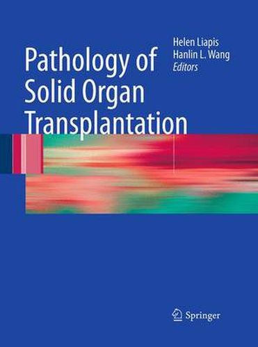 Pathology of Solid Organ Transplantation