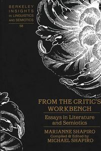 Cover image for From the Critic's Workbench: Essays in Literature and Semiotics