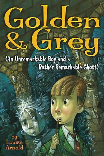 Cover image for Golden & Grey (an Unremarkable Boy and a Rather Remarkable Ghost)