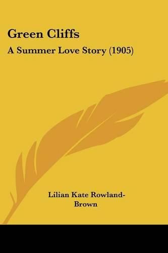 Green Cliffs: A Summer Love Story (1905)