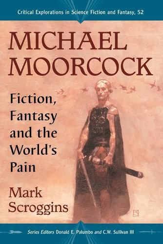 Michael Moorcock: Fiction, Fantasy and the World's Pain
