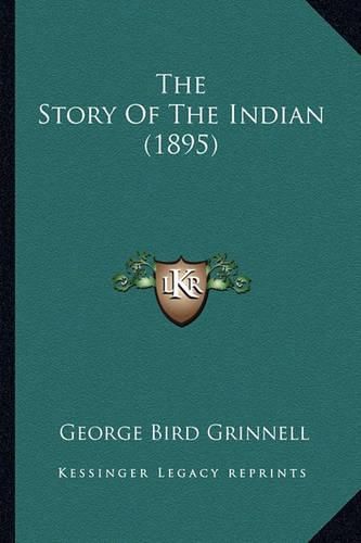 Cover image for The Story of the Indian (1895)