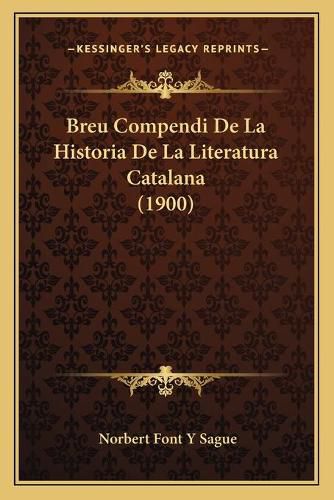 Cover image for Breu Compendi de La Historia de La Literatura Catalana (1900)