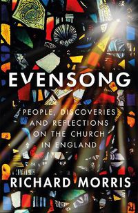 Cover image for Evensong: People, Discoveries and Reflections on the Church in England