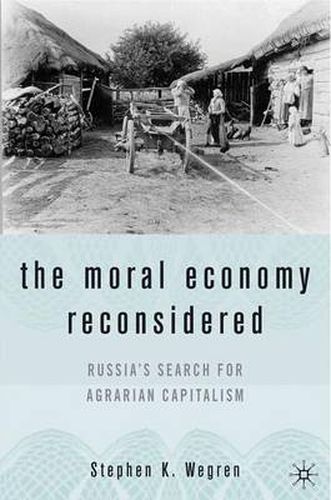 Cover image for The Moral Economy Reconsidered: Russia's Search For Agrarian Capitalism