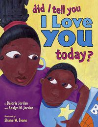 Cover image for Did I Tell You I Love You Today?