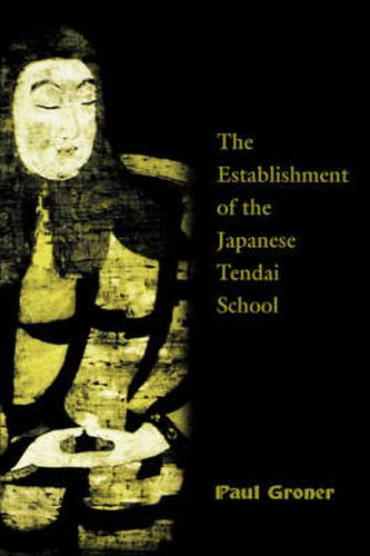 Cover image for Saicho: The Establishment of the Japanese Tendai School