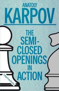 Cover image for Semi-Closed Openings in Action (Intermediate)