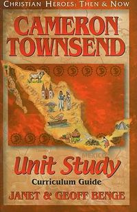 Cover image for Cameron Townsend: Unit Study, Curriculum Guide