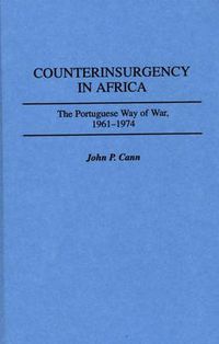 Cover image for Counterinsurgency in Africa: The Portuguese Way of War, 1961-1974
