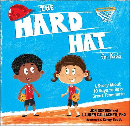 Cover image for The Hard Hat for Kids - A Story About 10 Ways to  a Great Teammate