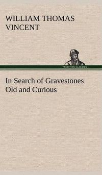 Cover image for In Search of Gravestones Old and Curious