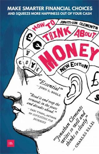 Cover image for How to Think About Money: Make smarter financial choices and squeeze more happiness out of your cash